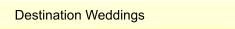 Destination Weddings